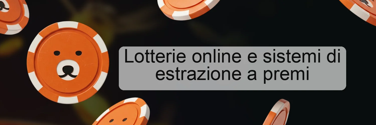 Lotterie online e sistemi di estrazione a premi